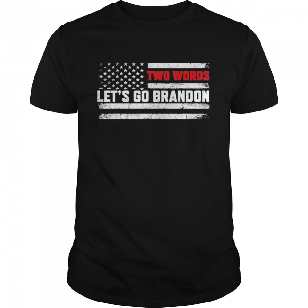 anti Biden Two Words Let’s Go Brandon US Flag T-Shirt
