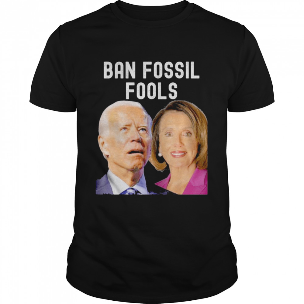 ban Fossil Fools 2022 Biden Pelosi Gift  Classic Men's T-shirt