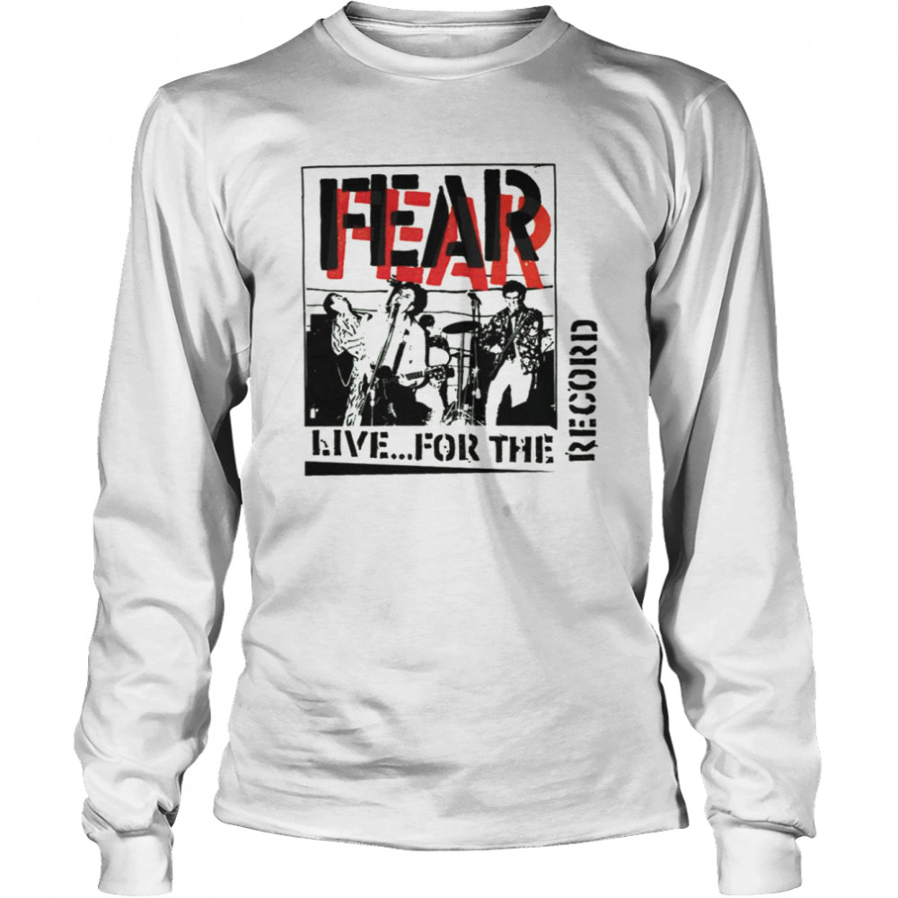 Camarillo Fear Live For The Record Germs Band shirt Long Sleeved T-shirt
