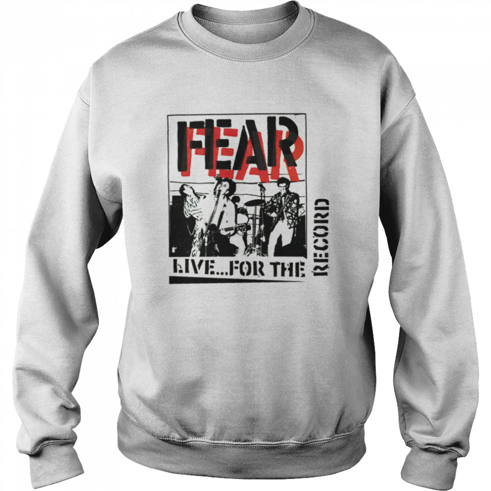 Camarillo Fear Live For The Record Germs Band shirt Unisex Sweatshirt