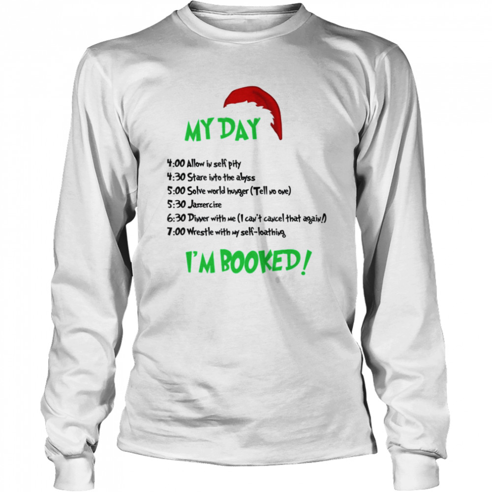 grinch christmas schedule my day shirt long sleeved t shirt