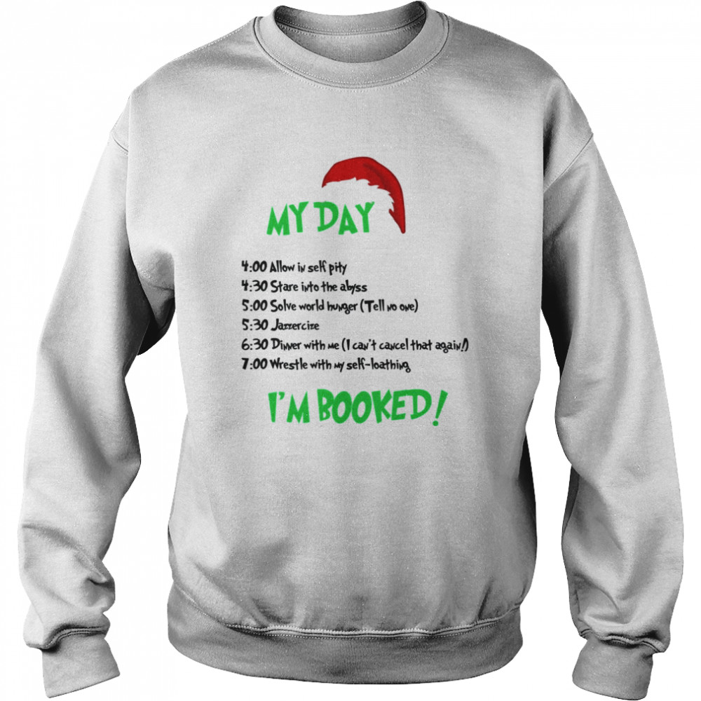 grinch christmas schedule my day shirt unisex sweatshirt