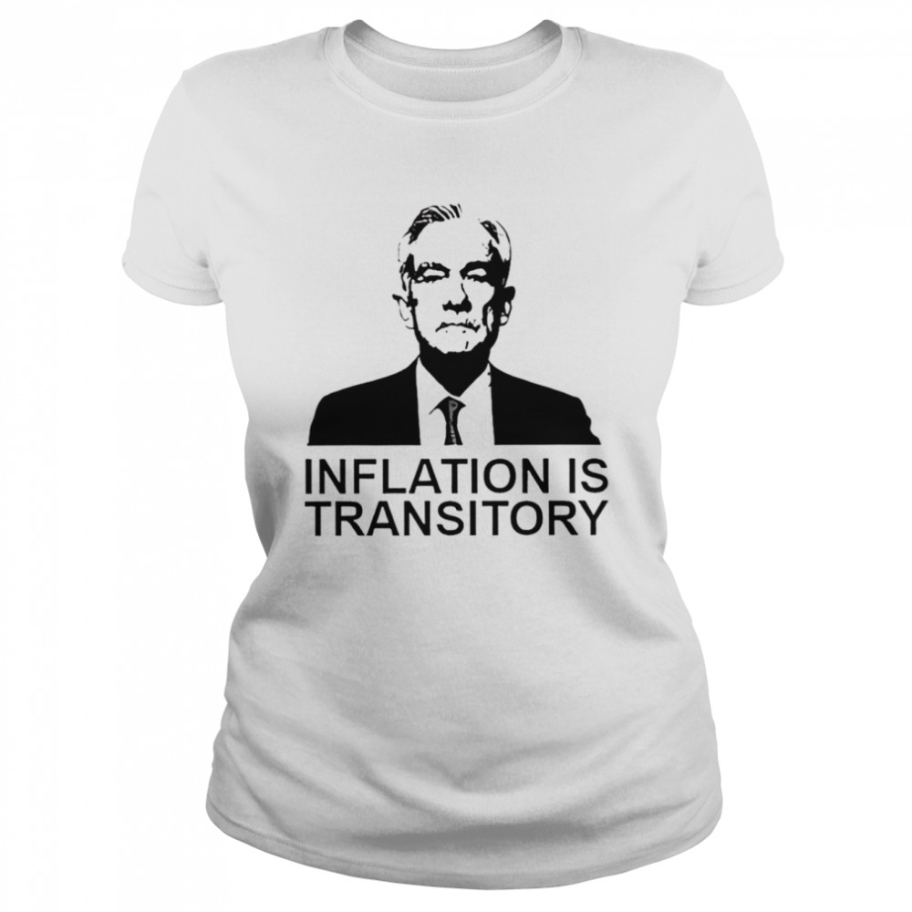 Jerome Powell Inflation is Transitory shirt Classic Women's T-shirt