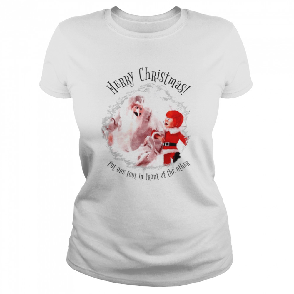 Put One Foot In Front Of The Other Rudolph The Red-Nosed Reindeer shirt Classic Women's T-shirt