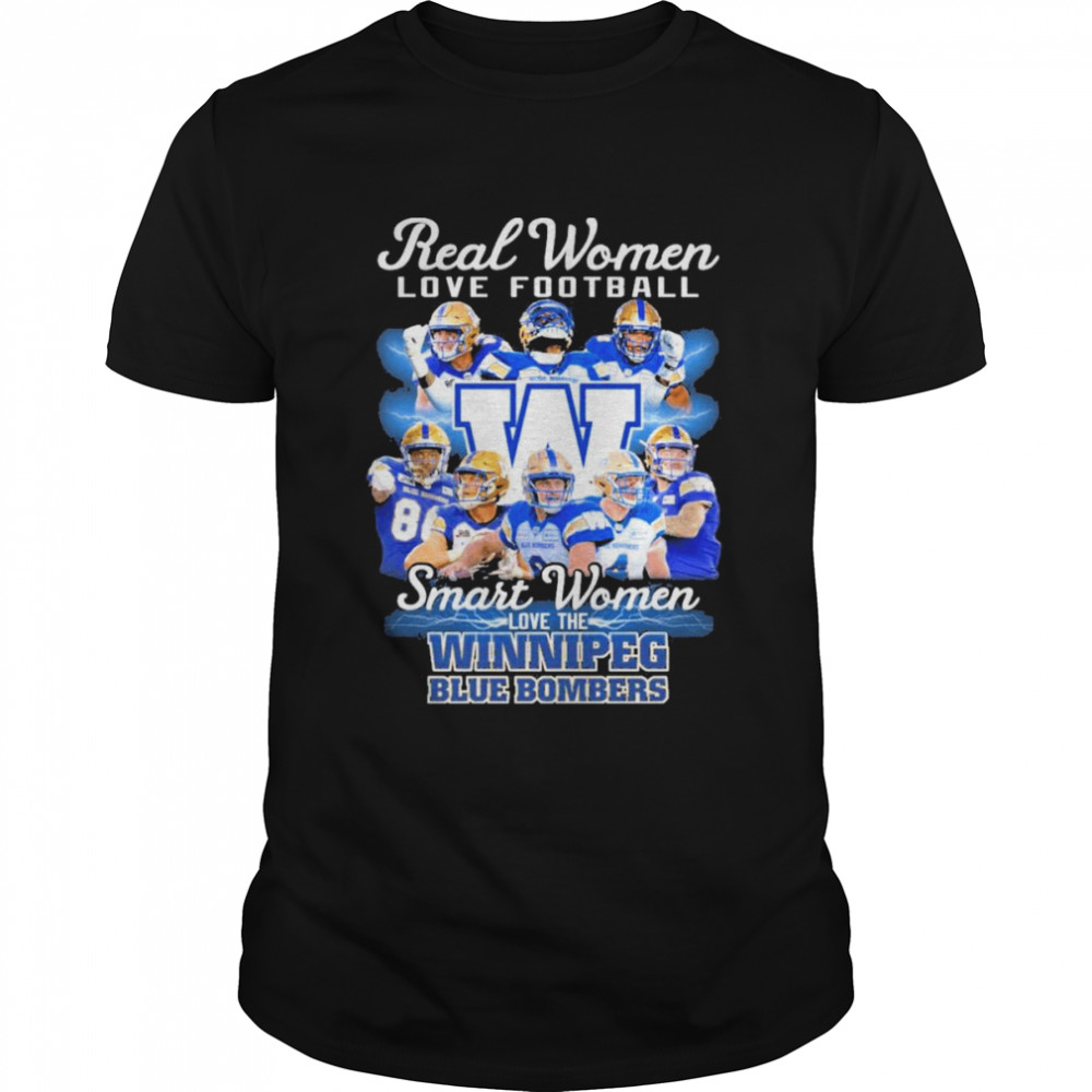 real Women love Hockey smart Women love the Winnipeg Blue Bombers 2022 shirt