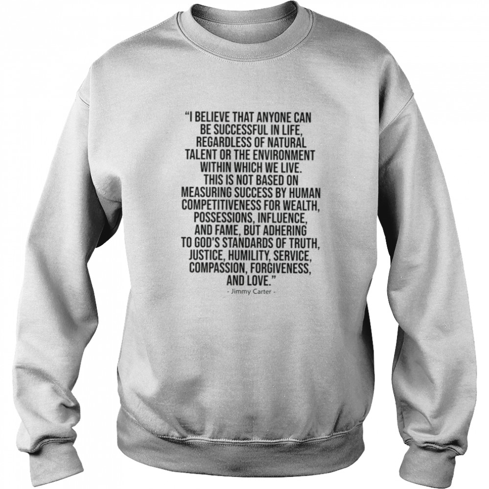 Retro Famous Quote Jimmy Carter shirt Unisex Sweatshirt