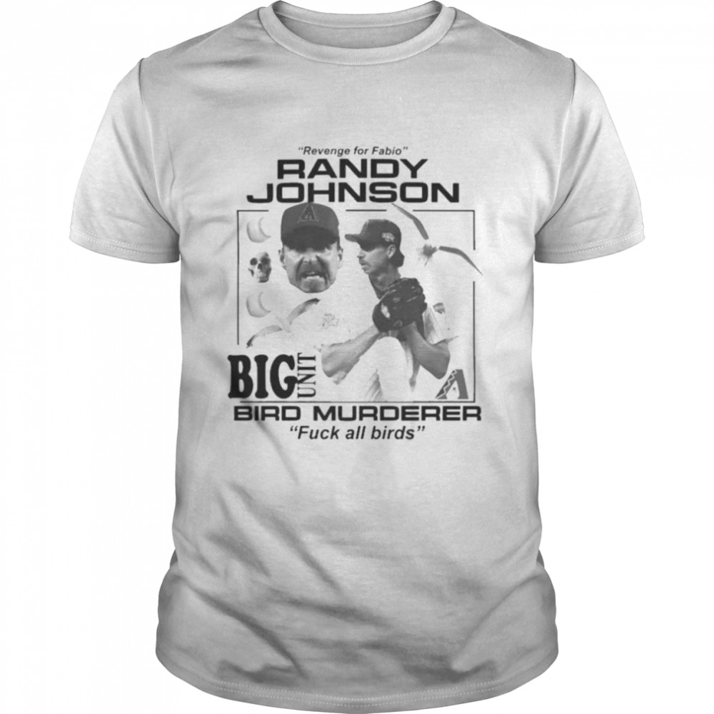 Revenge For Fabio Randy Johnson Big Unit Bird Murderer 2022  Classic Men's T-shirt