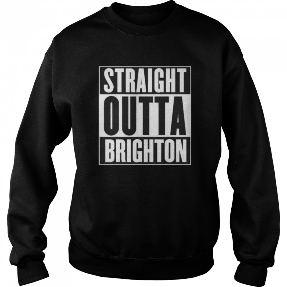 Straight Outta Brighton England Home Roots  Unisex Sweatshirt