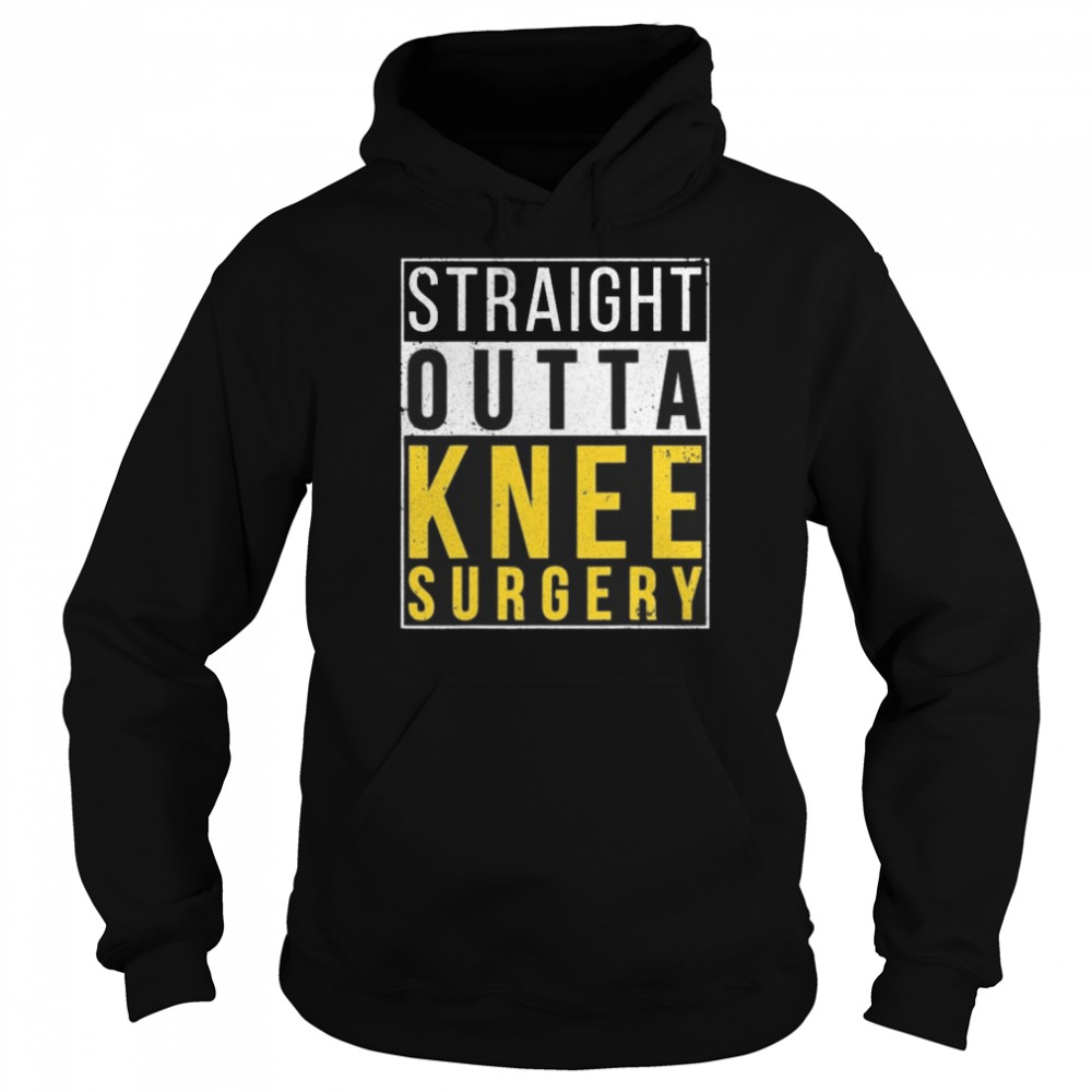 Straight Outta Knee Surgery  Unisex Hoodie