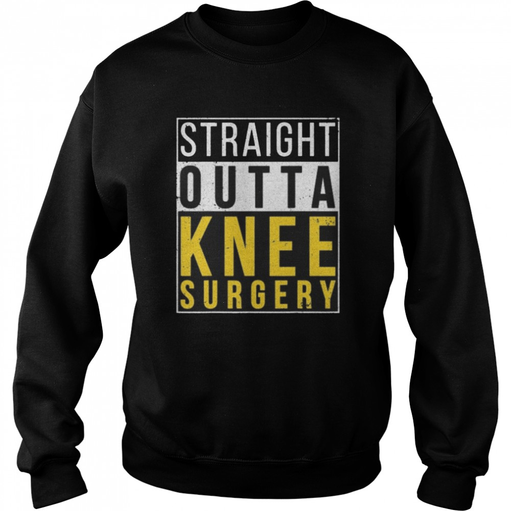 Straight Outta Knee Surgery  Unisex Sweatshirt