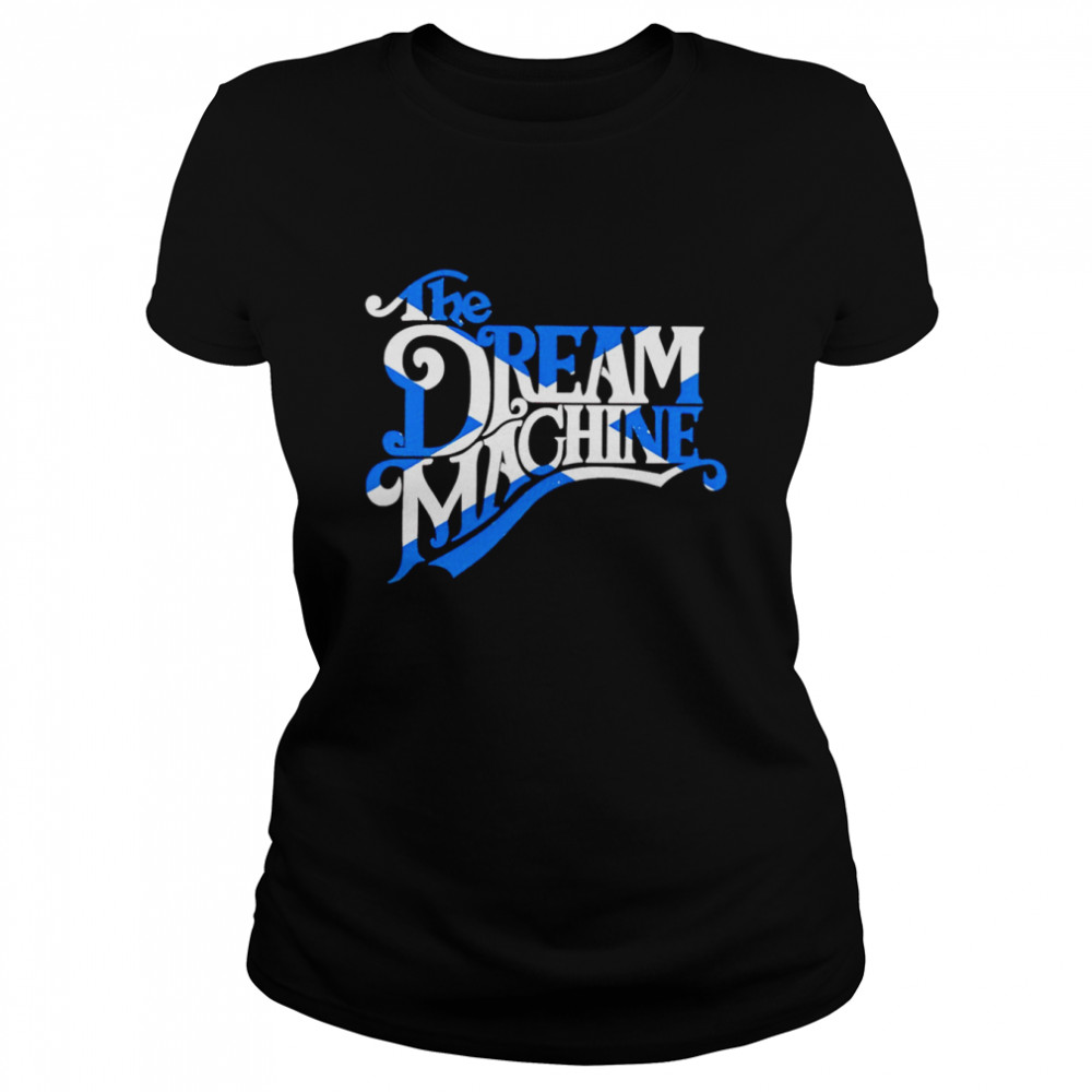 the dream machine shirt classic womens t shirt