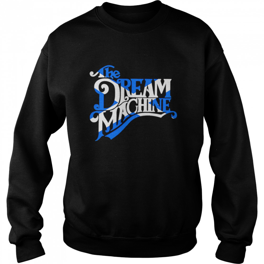 the dream machine shirt unisex sweatshirt