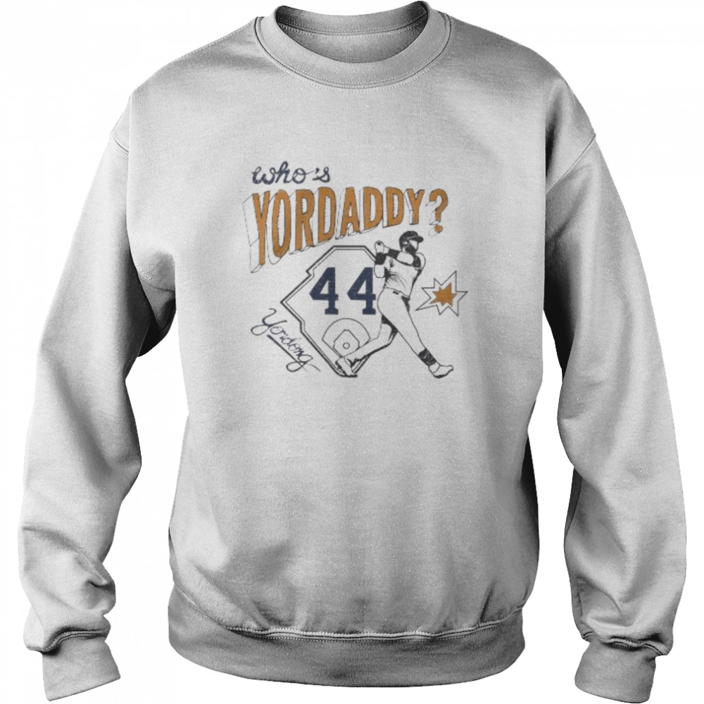 Who’s yordaddy 44 2022 shirt Unisex Sweatshirt