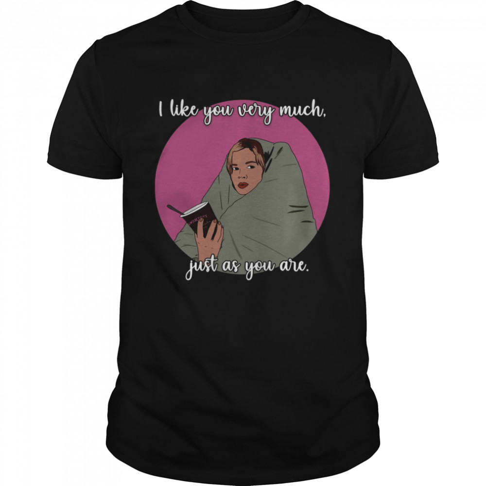 I Like You Very Much Just As You Are Bridget Jones Diary shirt