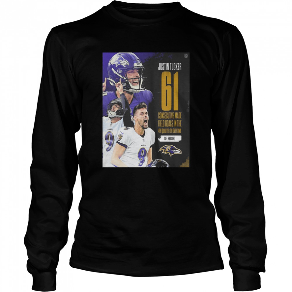 justin tucker 61 field goals in baltimore ravens nfl shirt Long Sleeved T-shirt