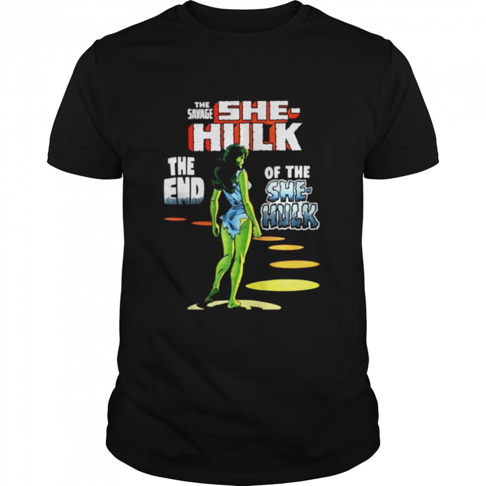 She Hulk The End Of The She Hulk shirt