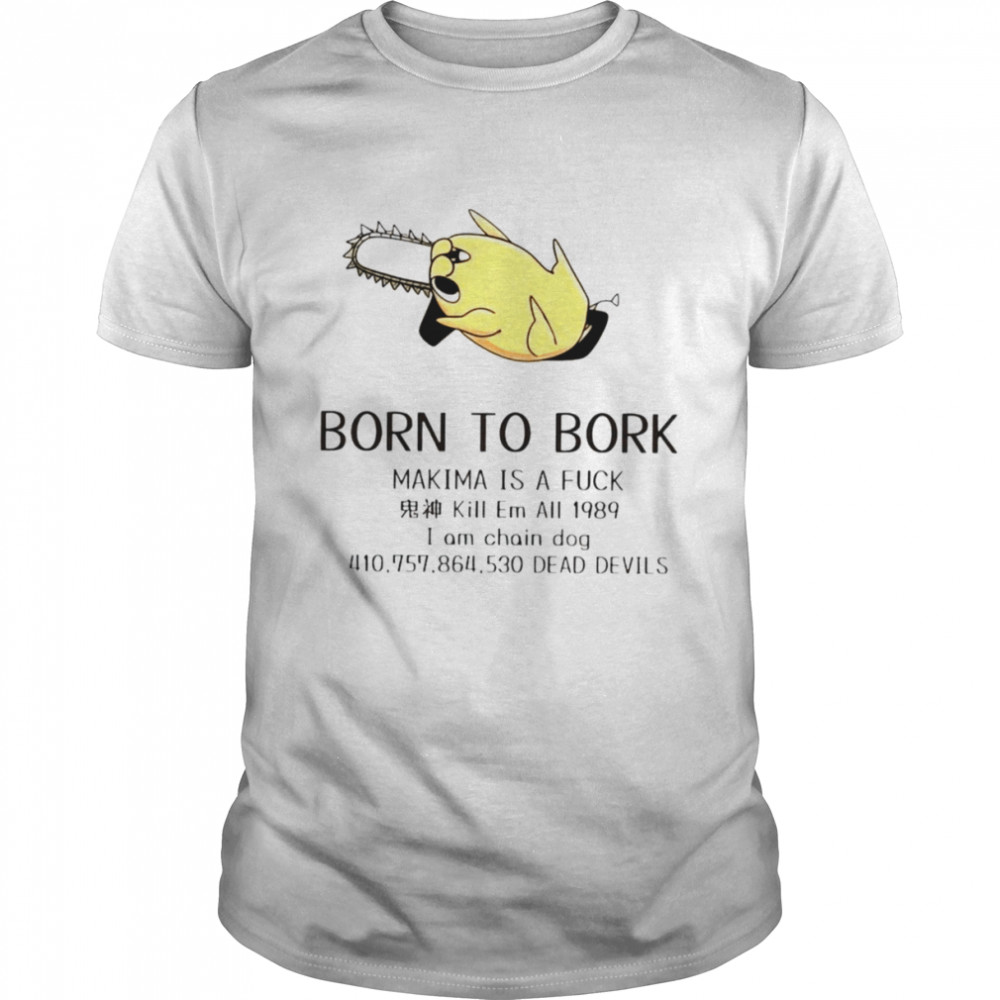 Trentinart born to bork makima is a fuck shirt