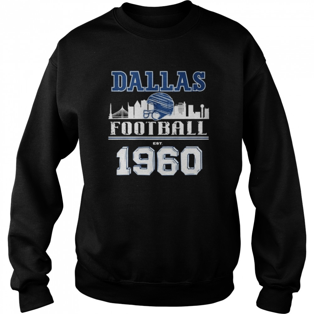 2022 dallas city Dallas Cowboys football Est 1960 shirt Unisex Sweatshirt