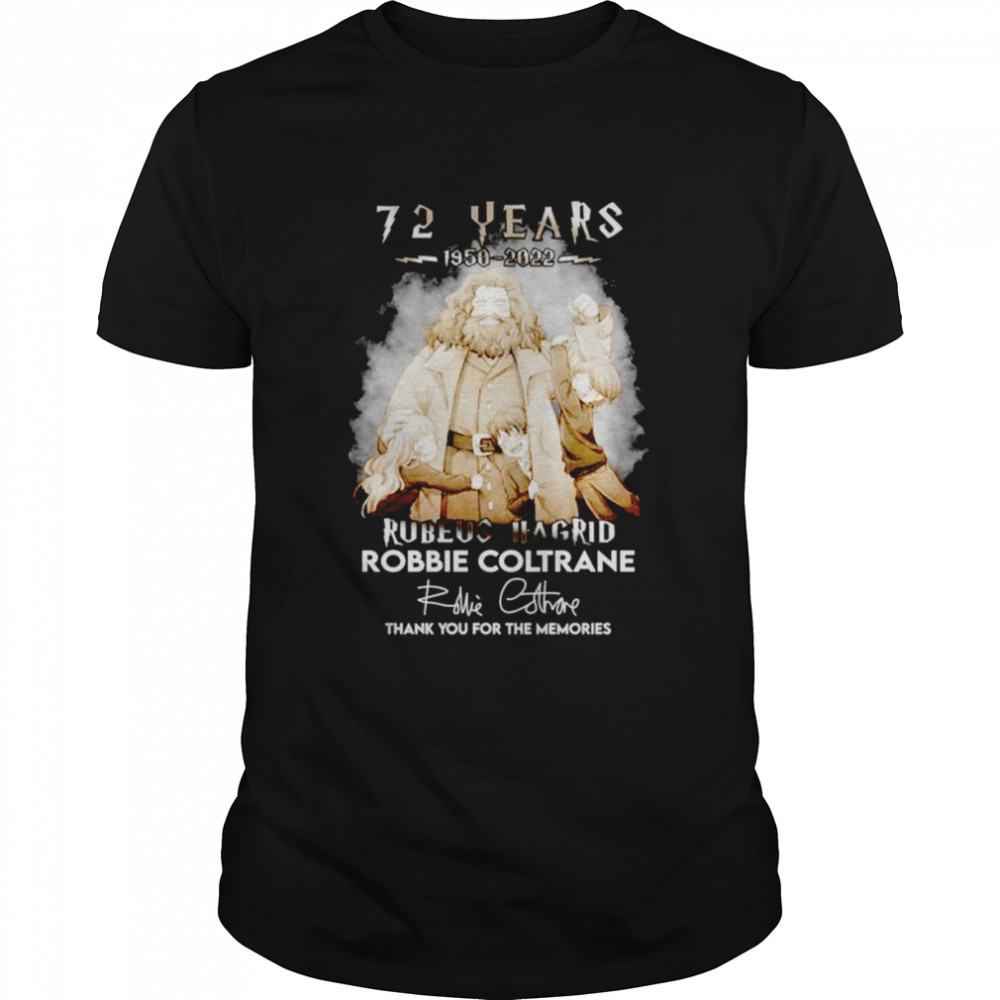 72 years 1950-2022 Rubeus Hagrid Robbie Coltrane thank you for the memories signature shirt Classic Men's T-shirt
