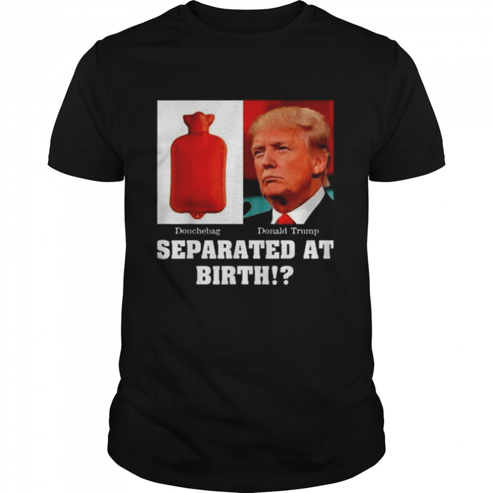 Anti President Trump D-bag Separated At Birth 2022  Classic Men's T-shirt