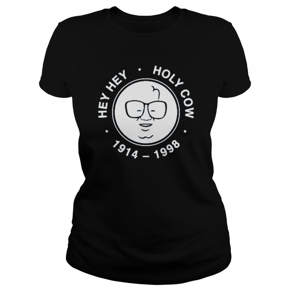 chicago Cubs Harry Caray hey hey holy cow shirt Classic Women's T-shirt