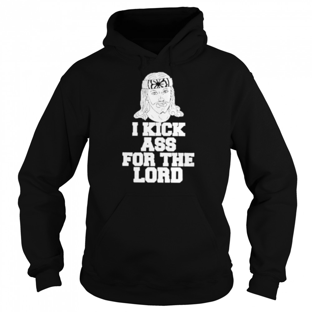 i kick ass for the lord shirt unisex hoodie