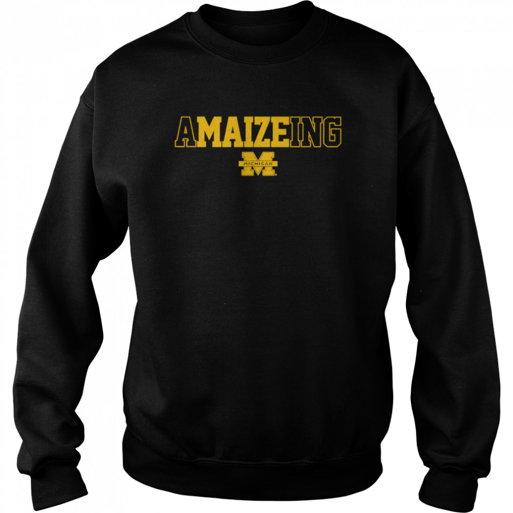 Michigan Wolverines football A-maize-ing shirt Unisex Sweatshirt
