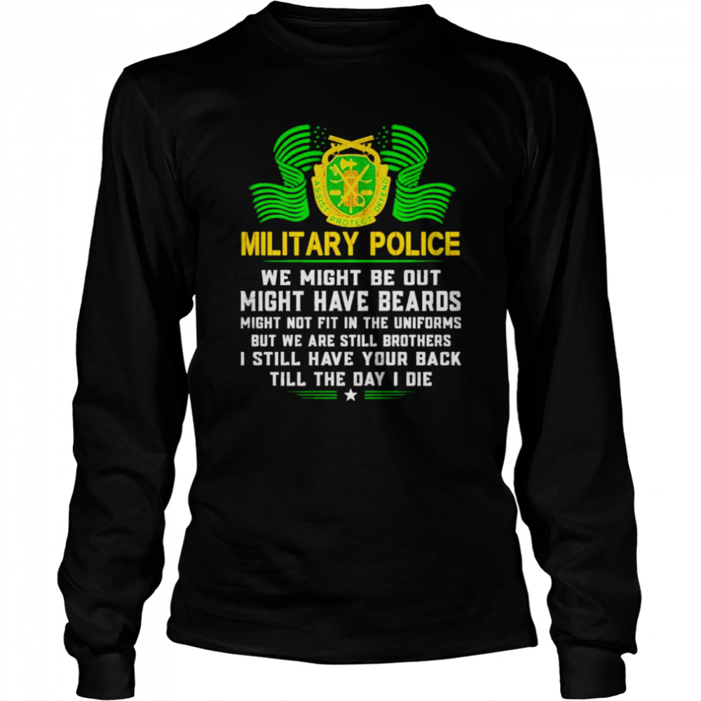 Military police we might be out might have beards shirt Long Sleeved T-shirt