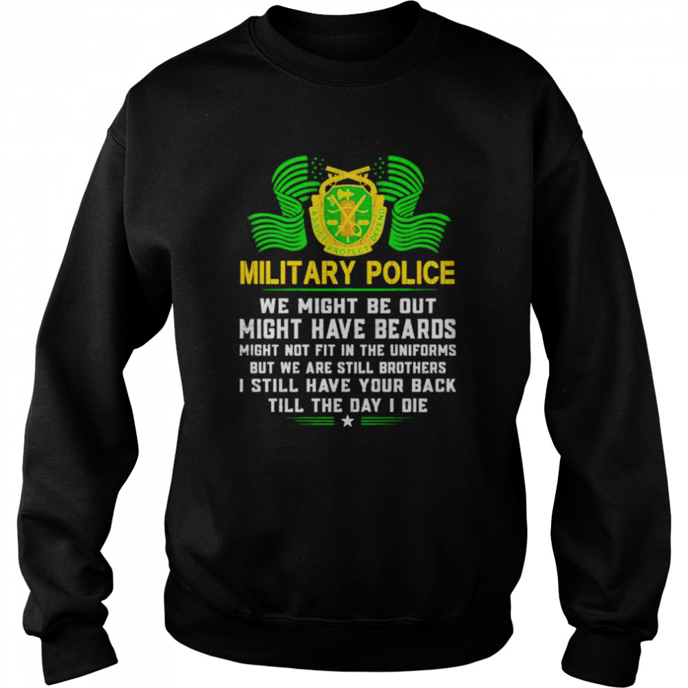 Military police we might be out might have beards shirt Unisex Sweatshirt