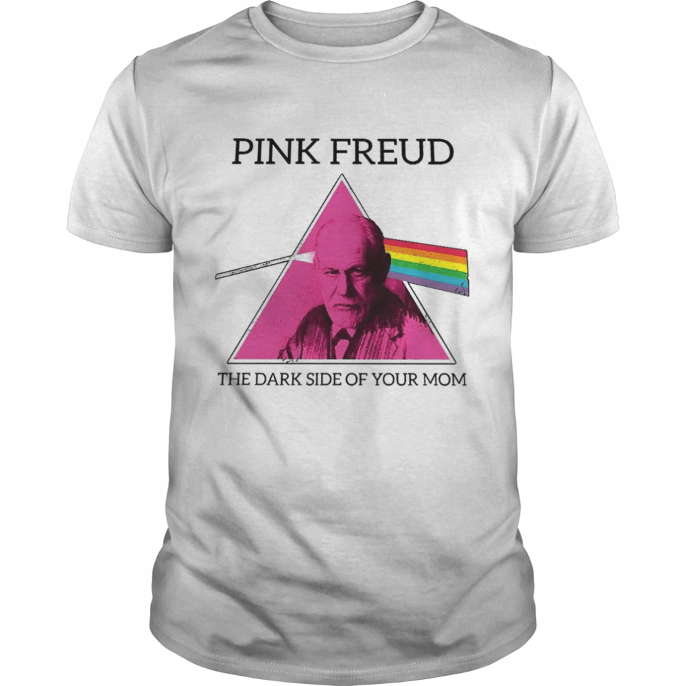 Pink Freud The Dark Side Of Your Mom shirt Classic Men's T-shirt