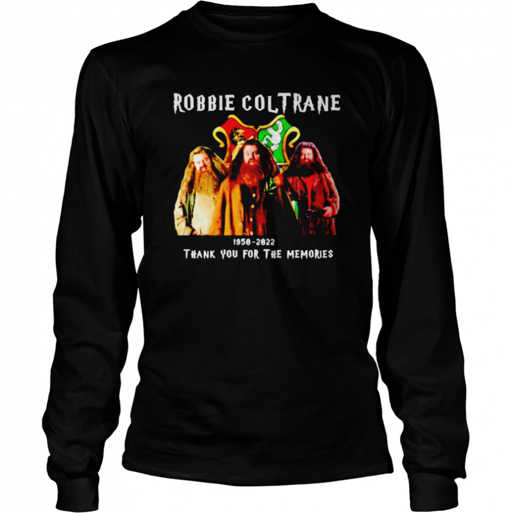robbie coltrane 1950 2022 thank you for the memories shirt long sleeved t shirt