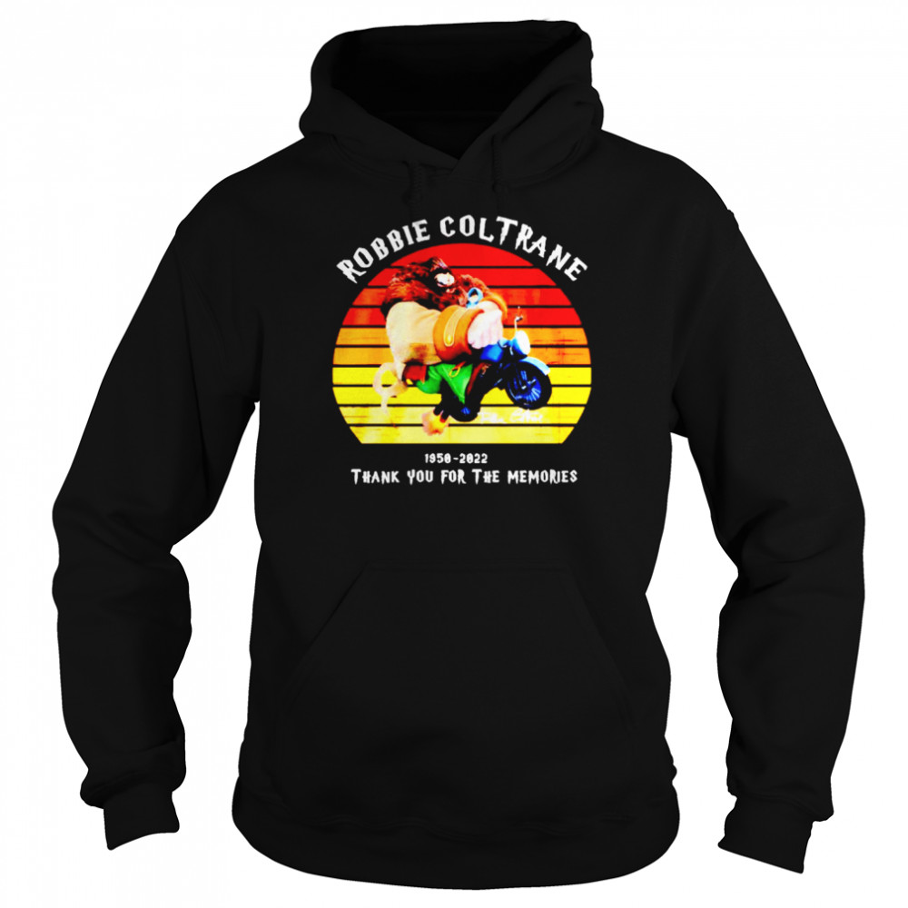 Robbie Coltrane 1950-2022 thank you for the memories signature vintage shirt Unisex Hoodie