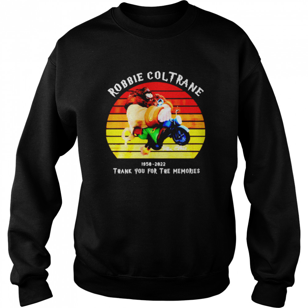 Robbie Coltrane 1950-2022 thank you for the memories signature vintage shirt Unisex Sweatshirt