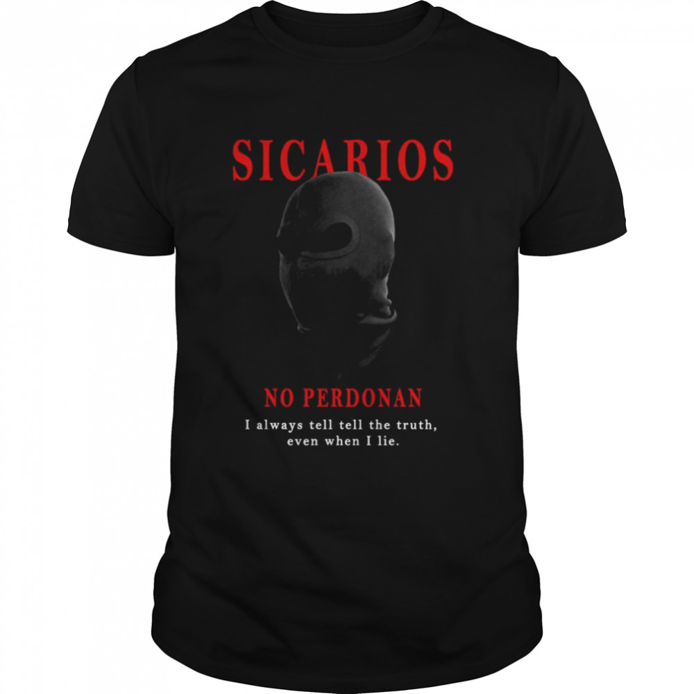 Sicarios No Perdonan shirt