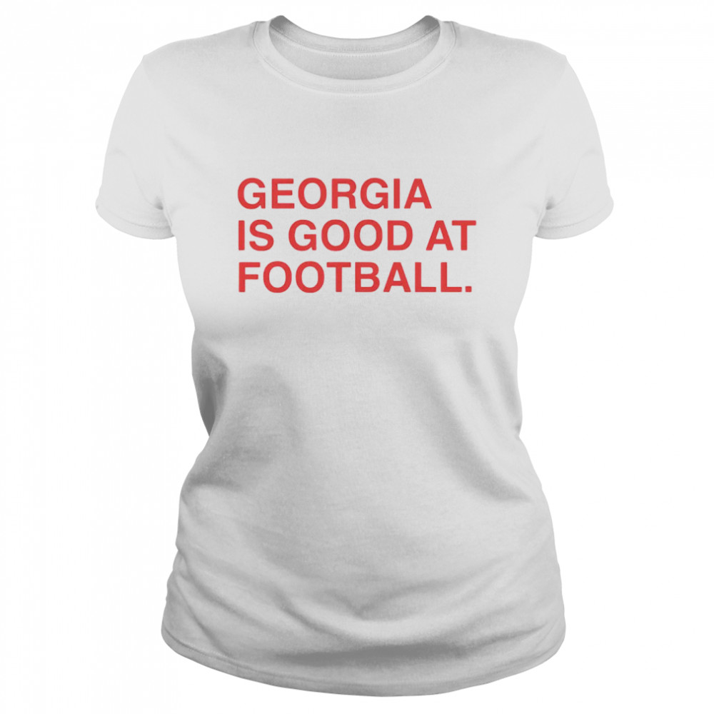 Georgia is good at football shirt Classic Women's T-shirt