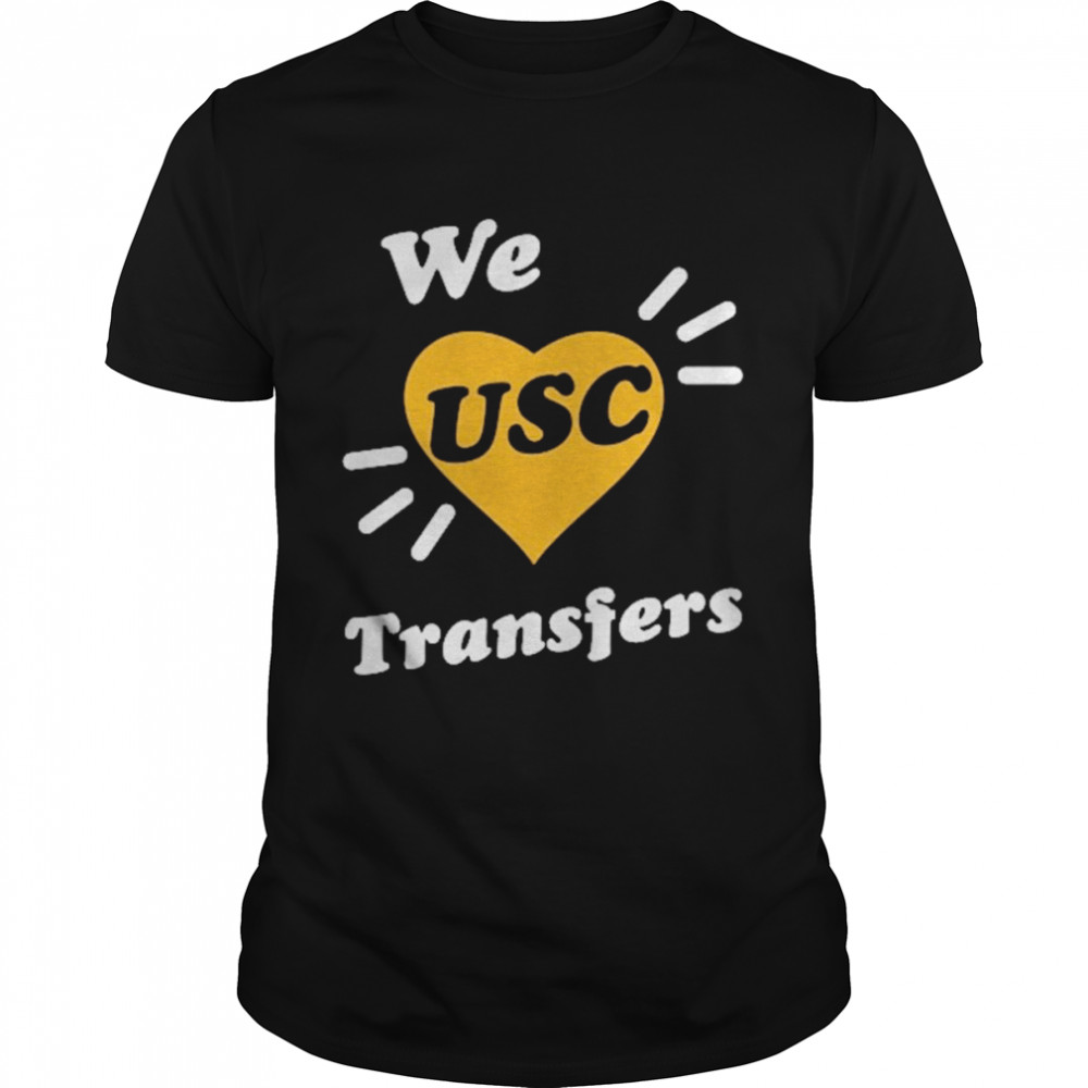 We Usc Transfers Shirt