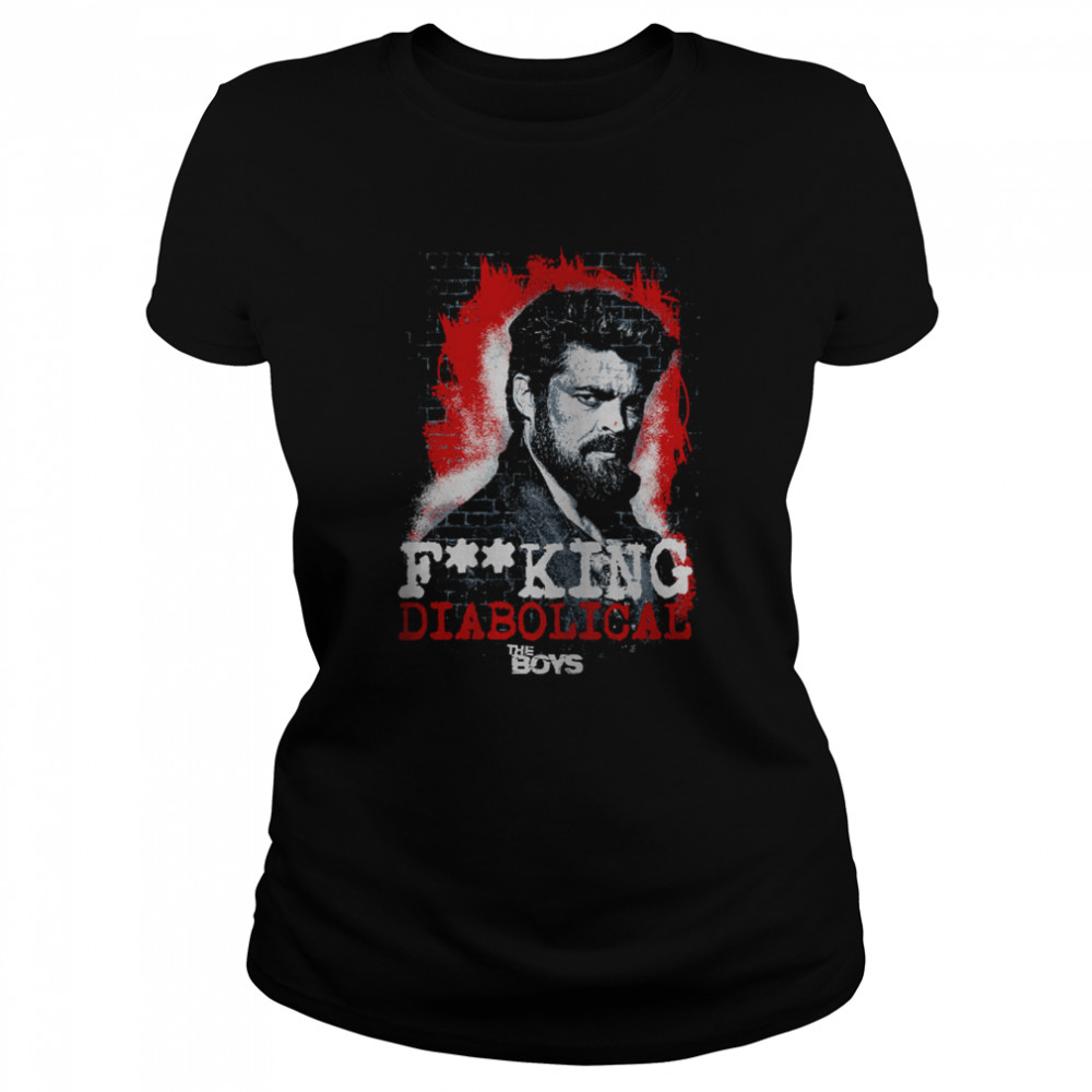 Billy Butcher Diabolical Catchphrase The Boys Herogasm Superhero Tv Show shirt Classic Women's T-shirt