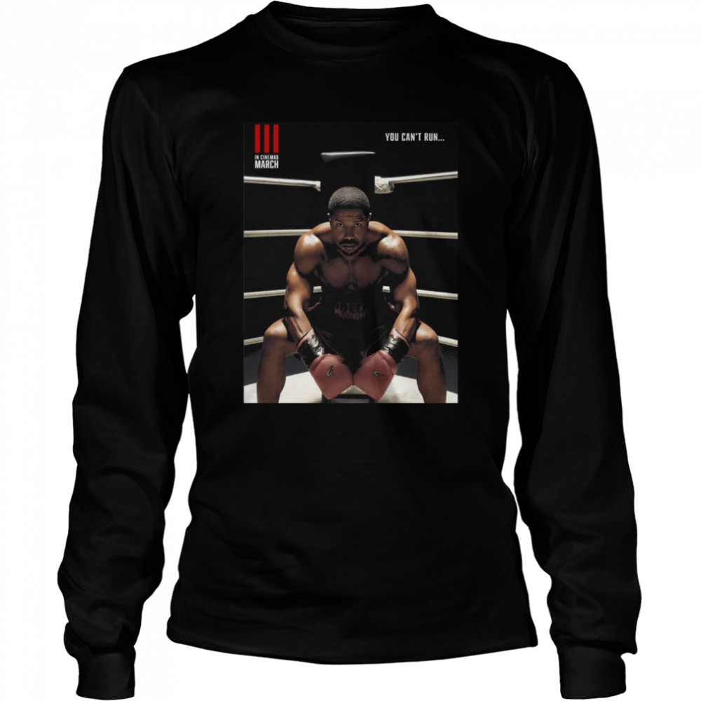Michael b jordan creed 3 you can’t run from your pass shirt Long Sleeved T-shirt