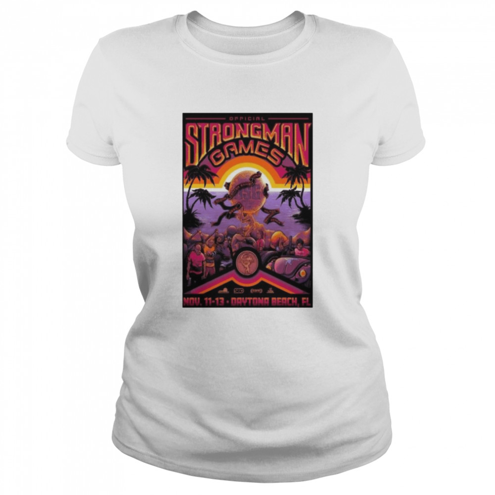 Strong Man Games Ocean Center Exhibit Hall Hilton Daytona Beach FL Nov 11 2022 Classic Women's T-shirt