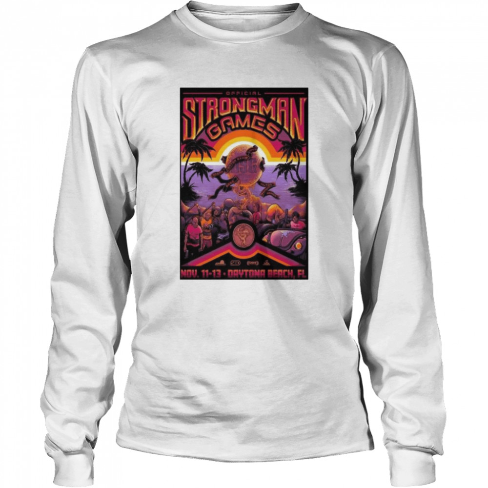 Strong Man Games Ocean Center Exhibit Hall Hilton Daytona Beach FL Nov 11 2022 Long Sleeved T-shirt
