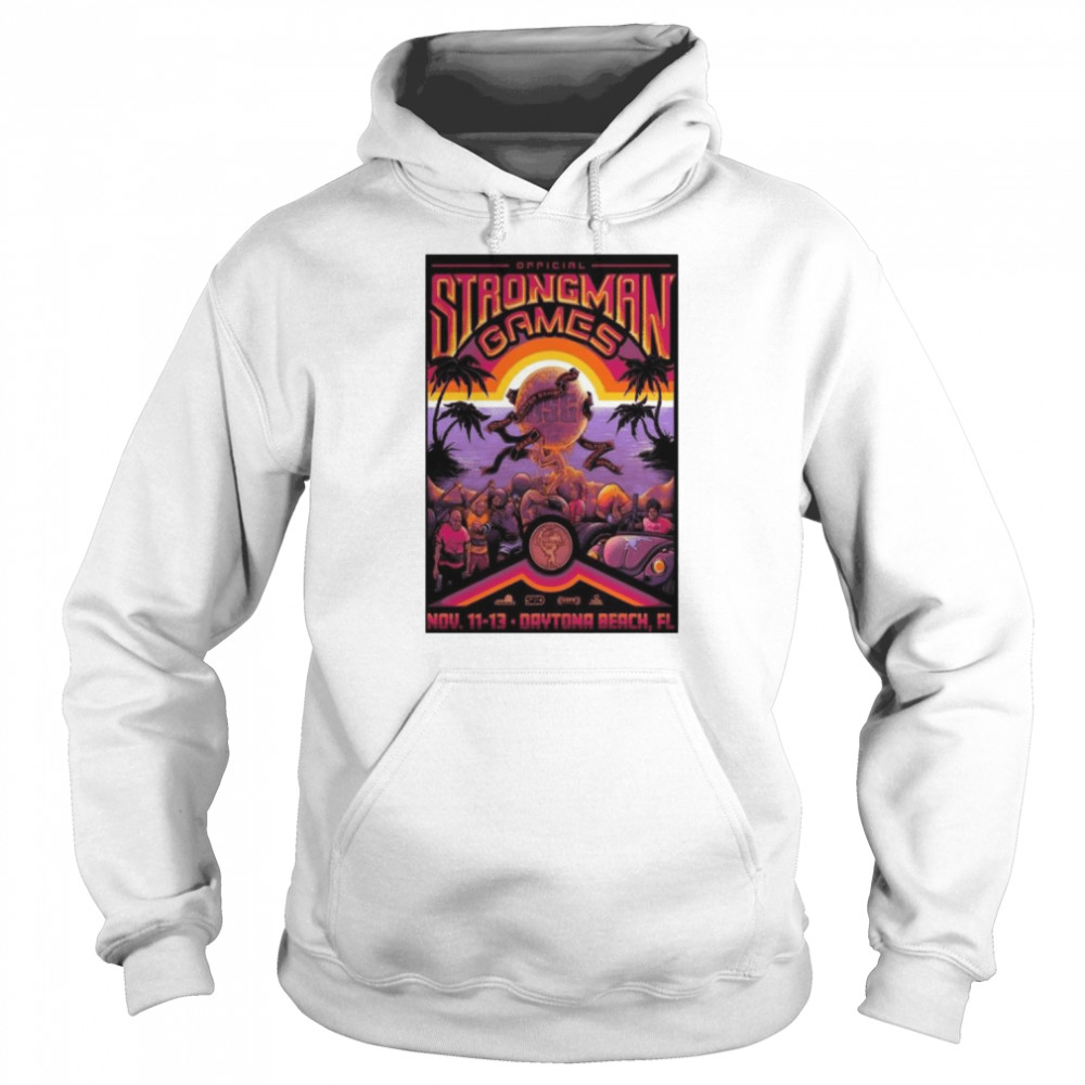 Strong Man Games Ocean Center Exhibit Hall Hilton Daytona Beach FL Nov 11 2022 Unisex Hoodie
