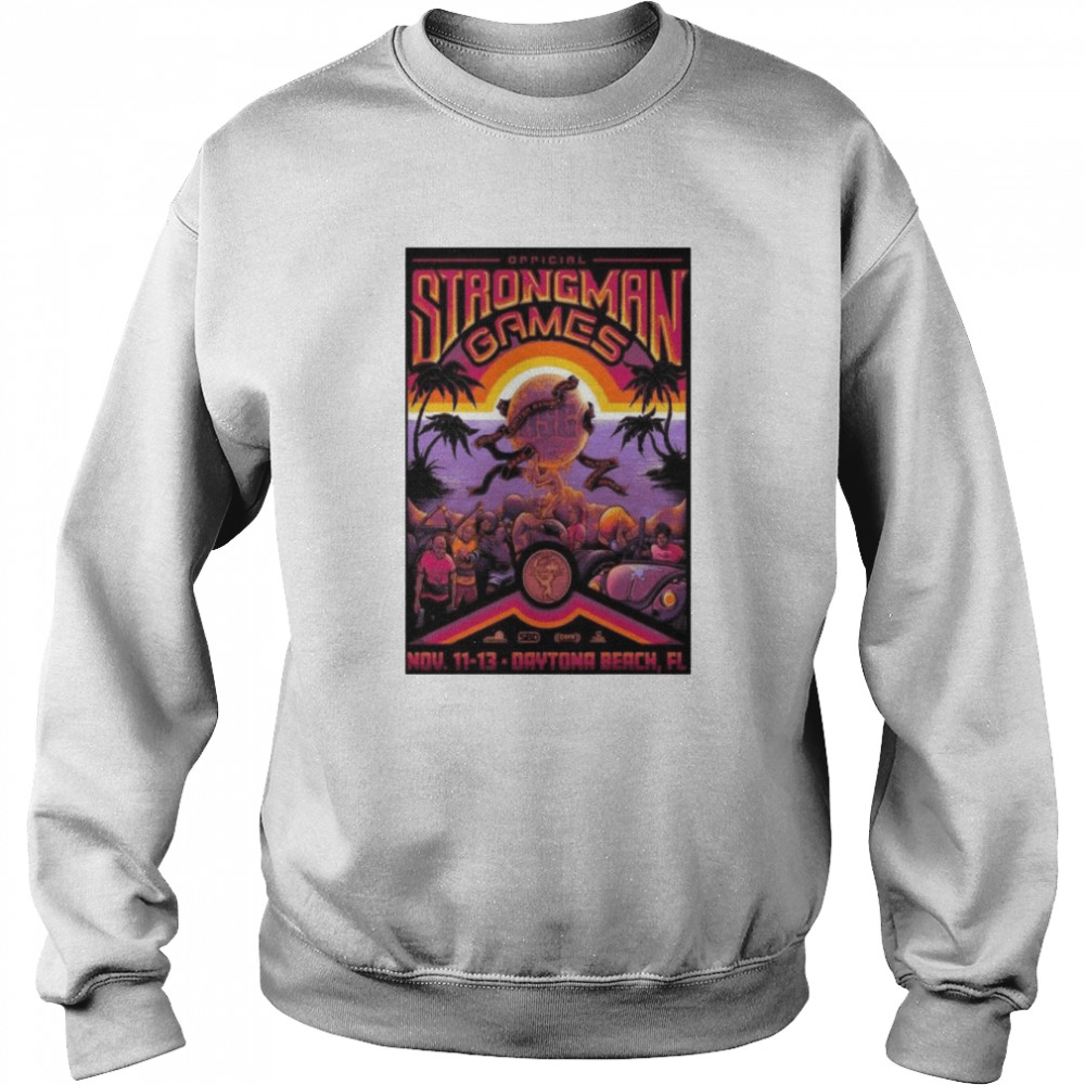 Strong Man Games Ocean Center Exhibit Hall Hilton Daytona Beach FL Nov 11 2022 Unisex Sweatshirt