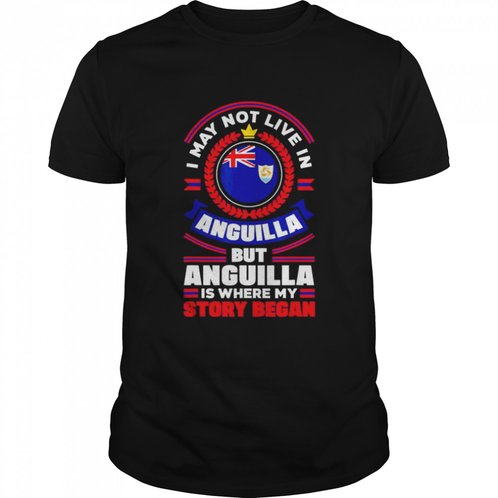 Anguilla Anguillan Anguilla Flag Anguilla Quote Shirt
