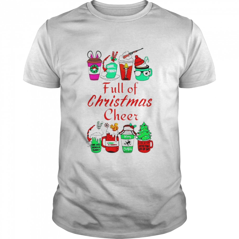 Full of christmas cheer shirt