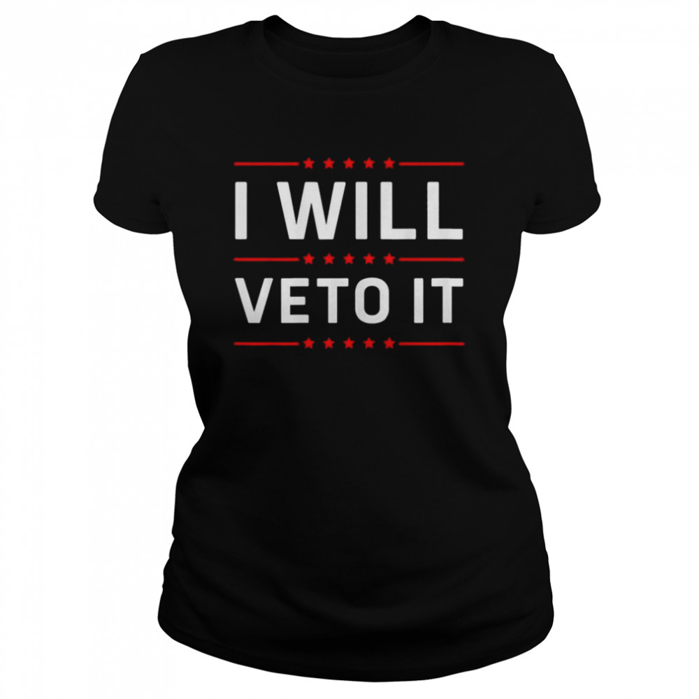 Biden will veto it anti biden political women’s rights shirt Classic Women's T-shirt