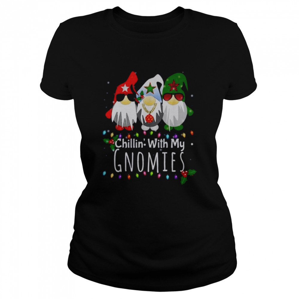 Chillin with my Gnomies Christmas shirt Classic Women's T-shirt