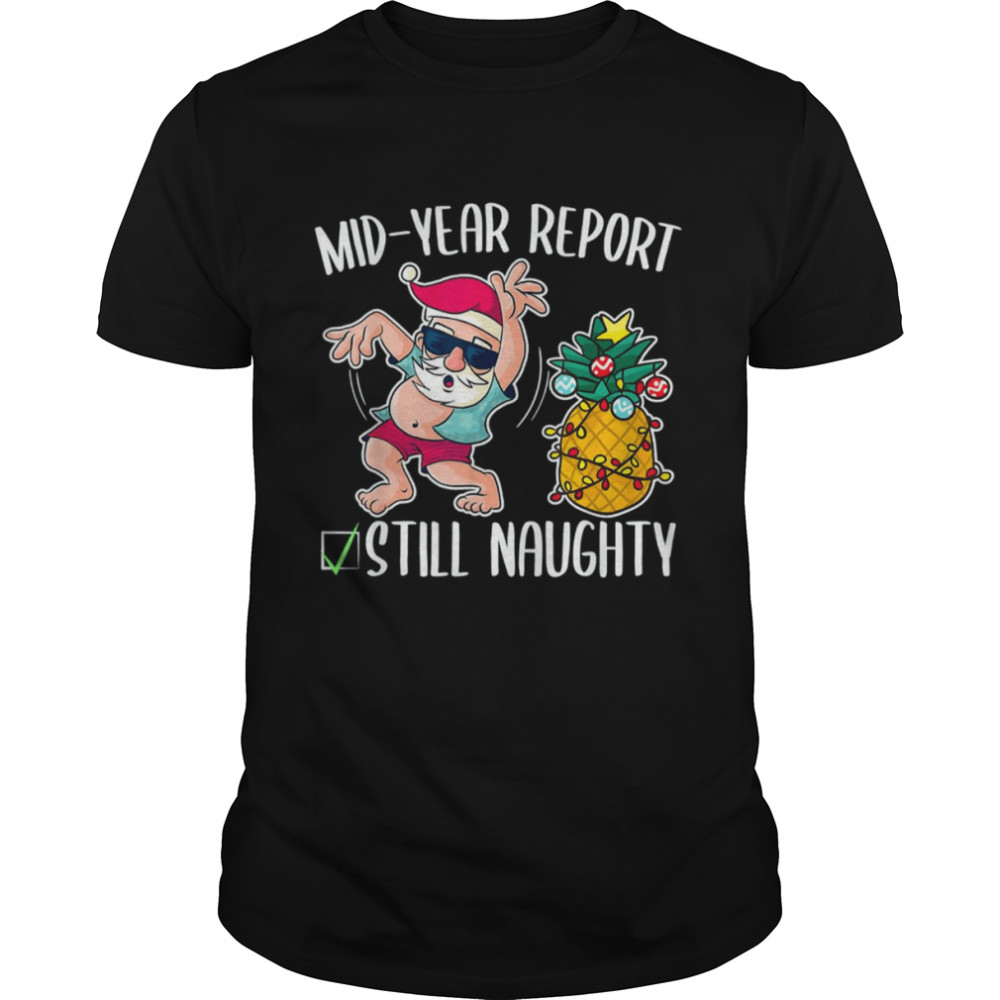 Christmas In July Mid Year Report Still Naughty T- Classic Men's T-shirt
