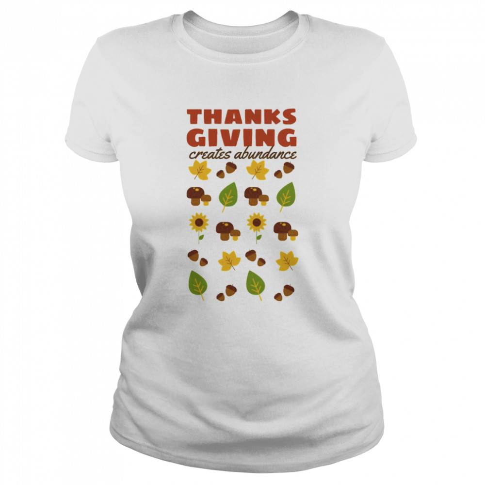 creates abundance famous quotes about thanksgiving shirt classic womens t shirt
