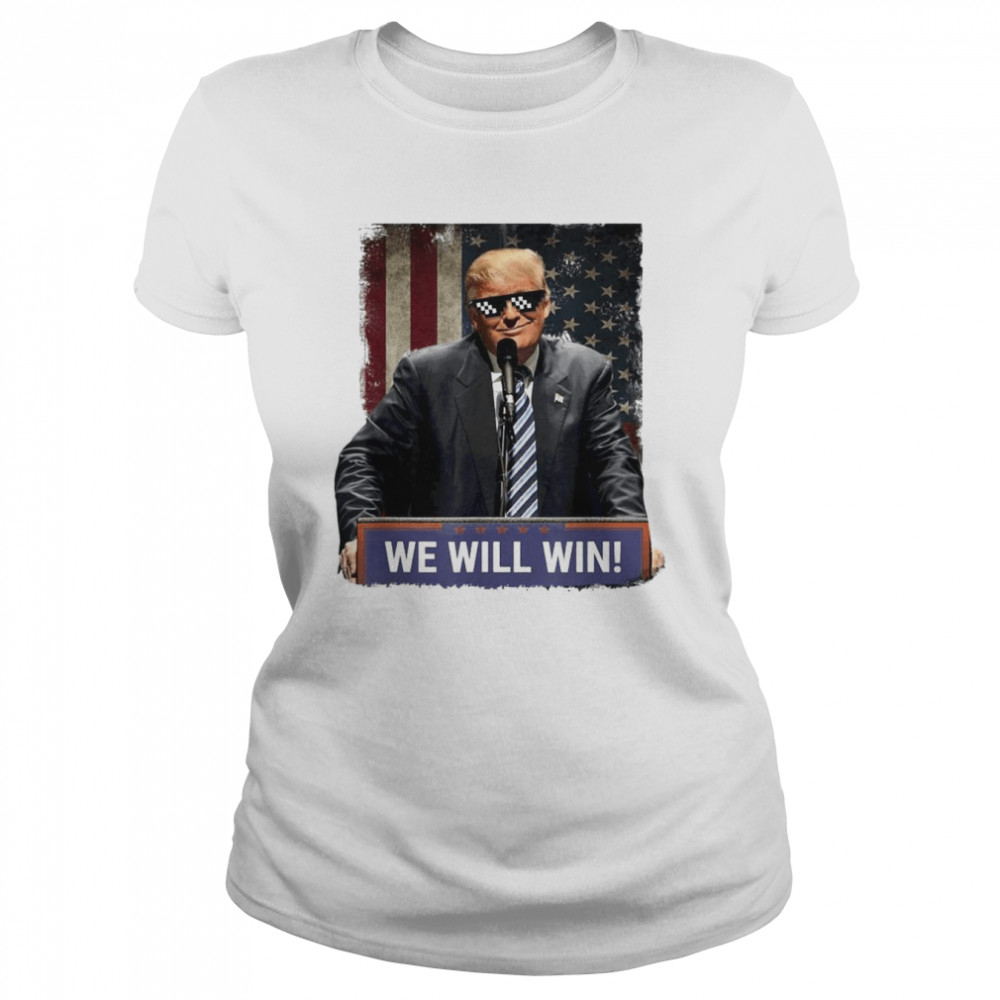 Donald Trump we will win 2022 shirt Classic Women's T-shirt