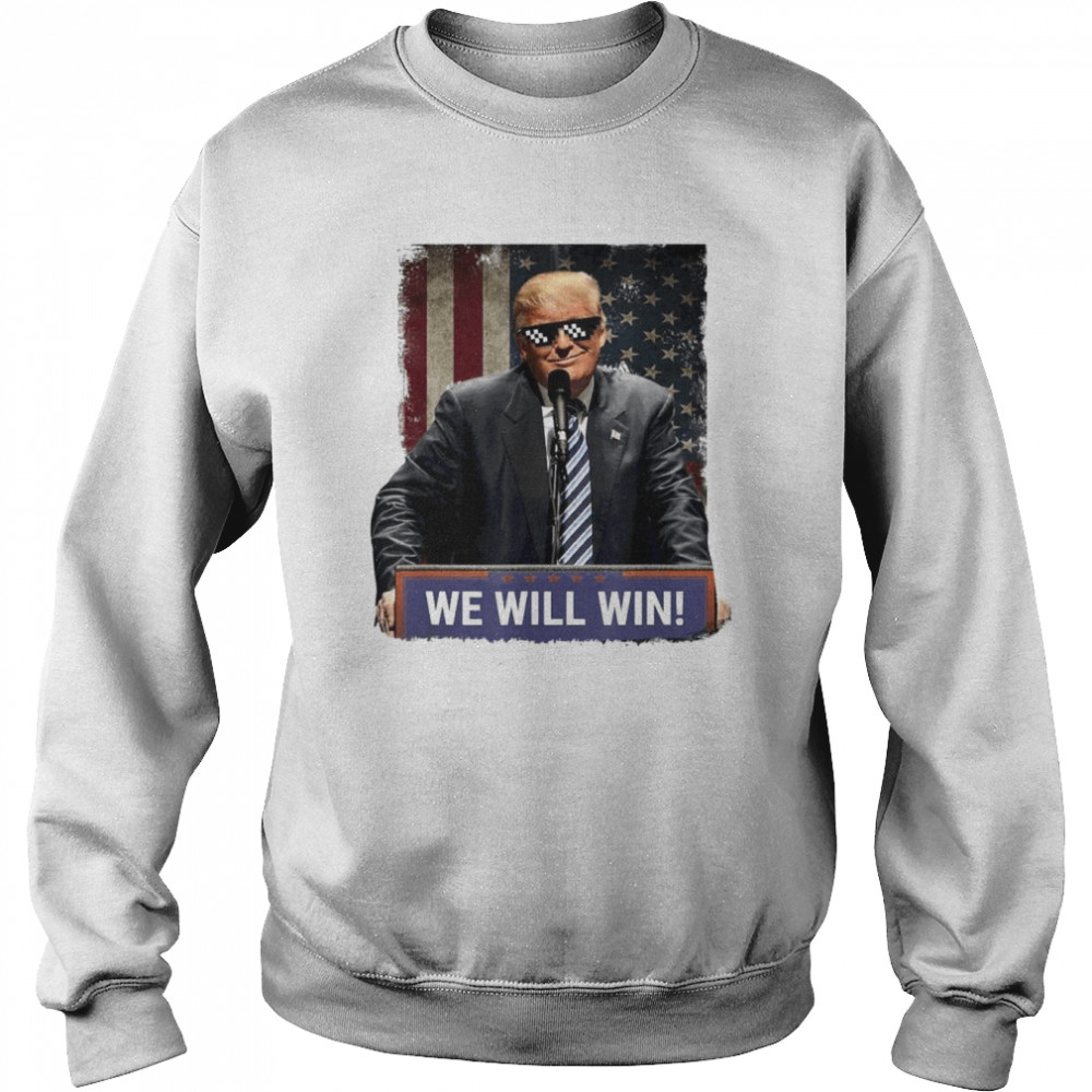 Donald Trump we will win 2022 shirt Unisex Sweatshirt